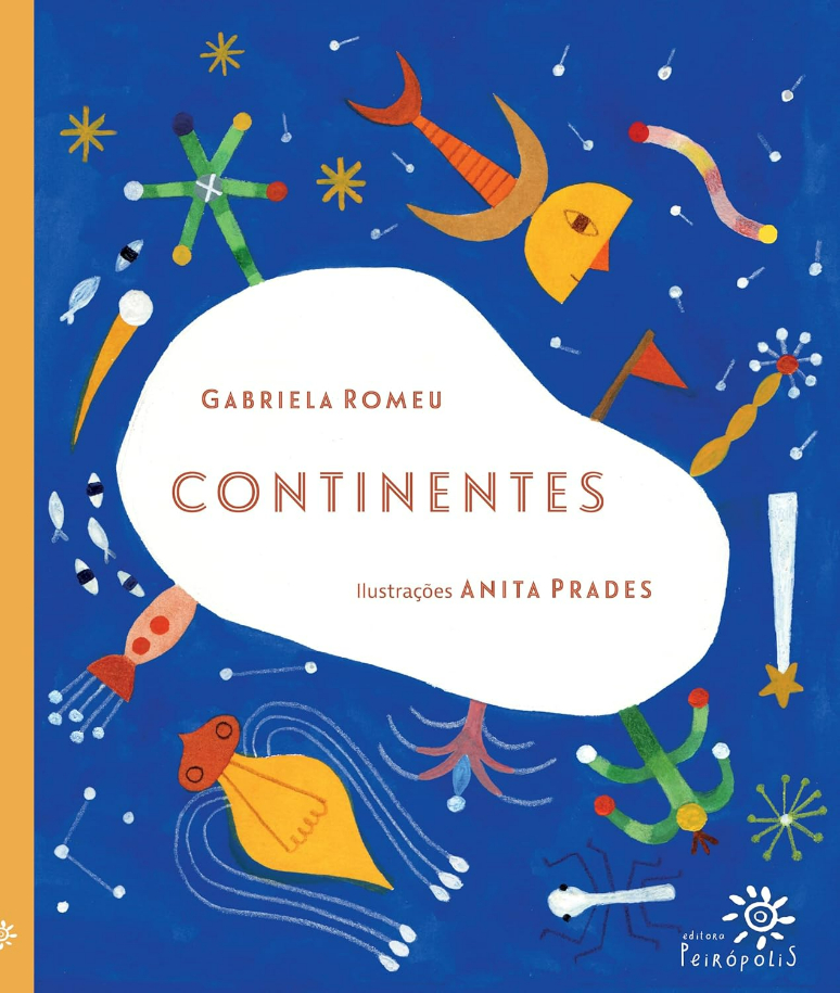 Capa do livro Continentes, de Gabriela Romeu e (il) Anita Prades, Editora Peirópolis