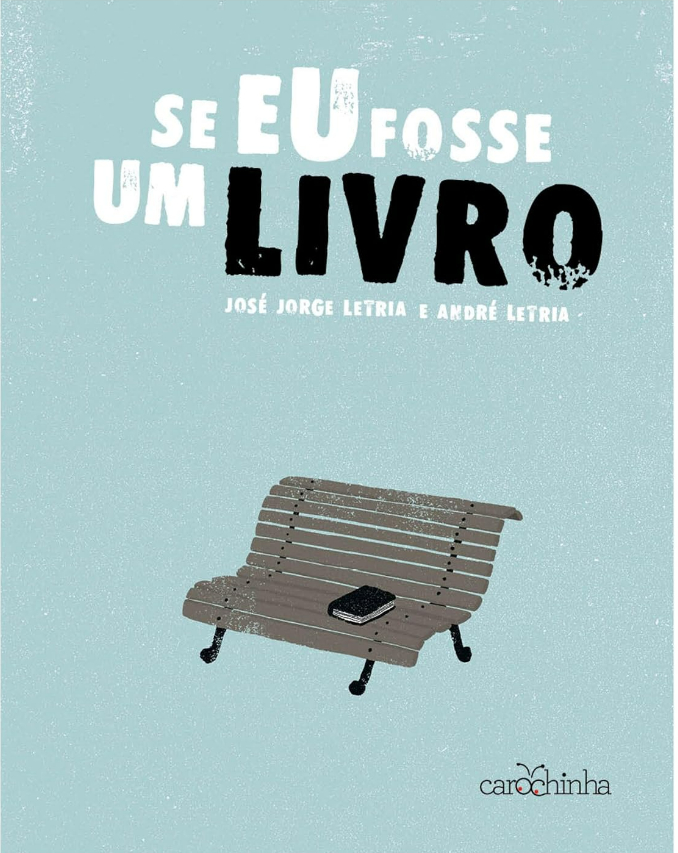 Capa do livro Se eu fosse um livro, de José Jorge Letria e (il)  André Letria, Editora Carochinha