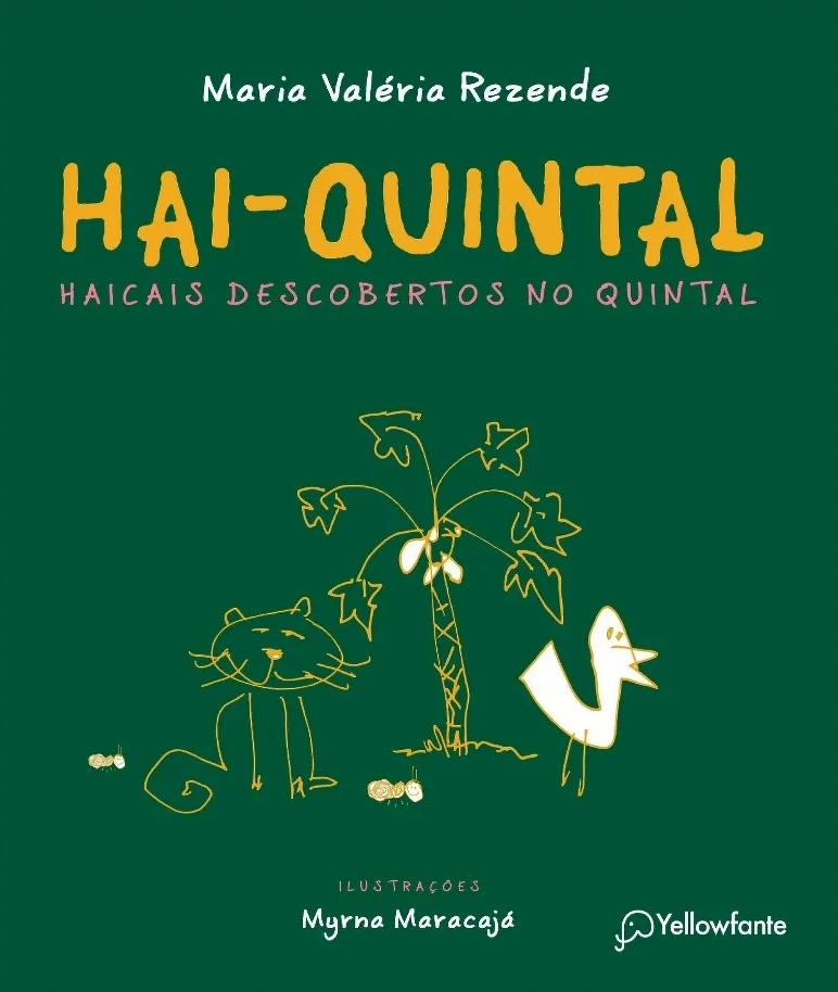 Capa do livro Hai-Quintal - Haicais descobertos no quintal, de Maria Valéria Rezende e (il) Myrna Maracajá, Editora Yellowfante