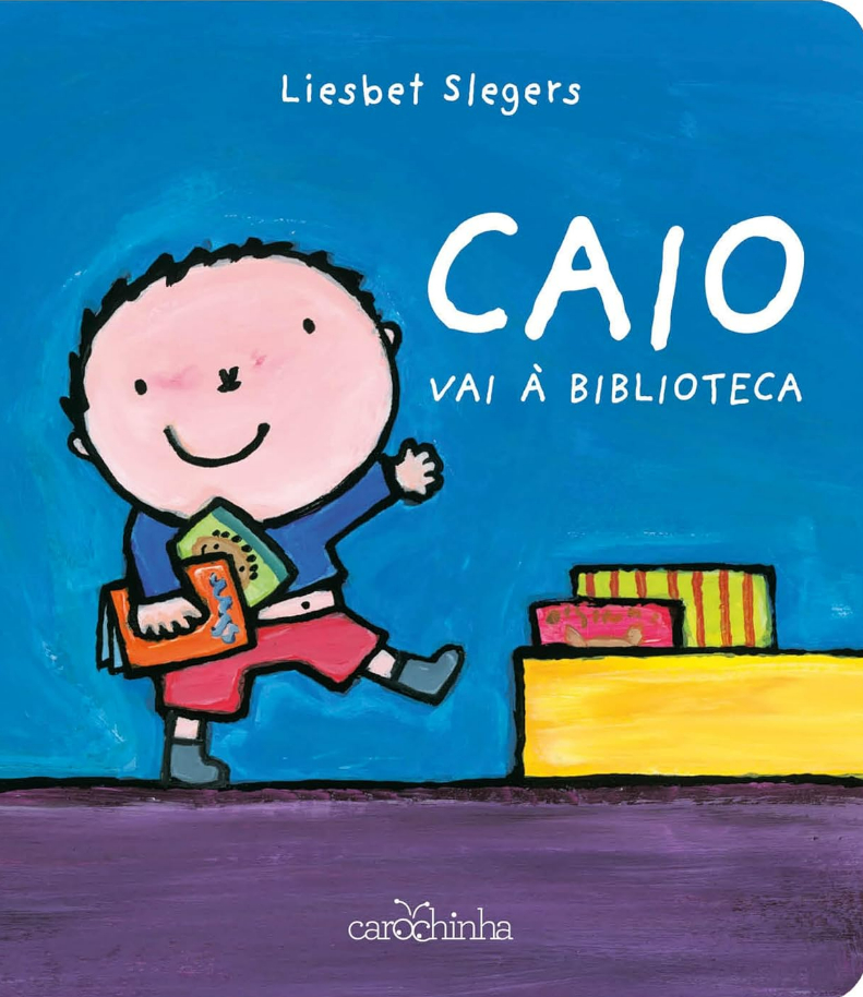 Capa do livro Caio vai à biblioteca, de Liesbet Slegers, Editora Carochinha