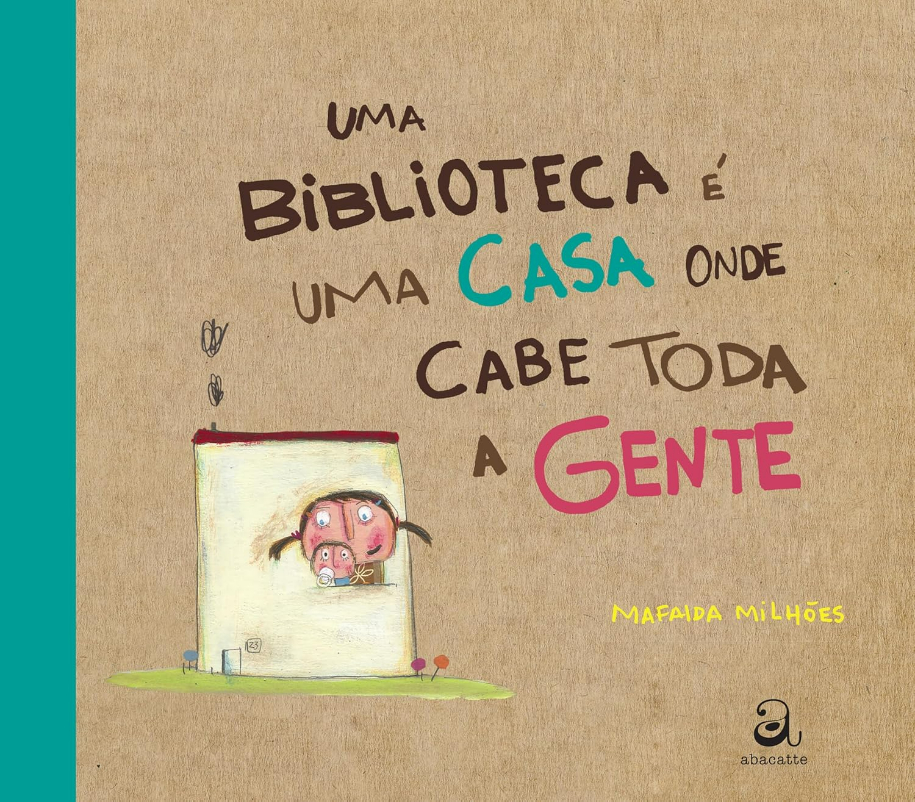 Capa do livro Uma biblioteca é uma casa onde cabe toda a gente, de Mafalda Milhões, Editora Abacatte