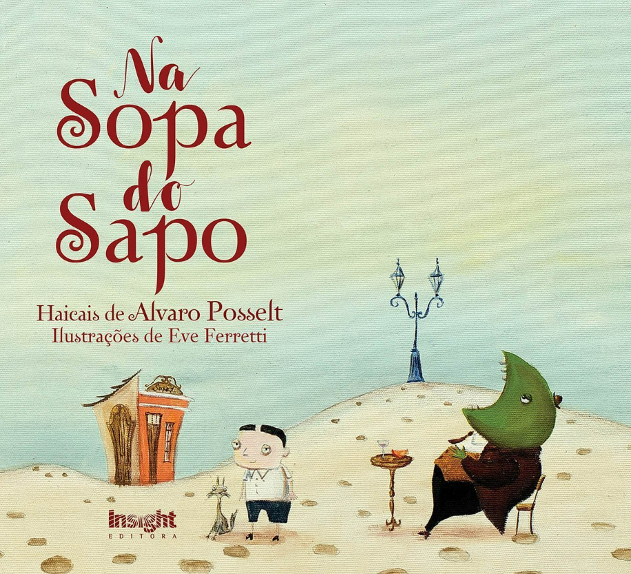 Capa do livro Na sopa do sapo, de Alvaro Posselt e (il)  Eve Ferretti, Editora Insight