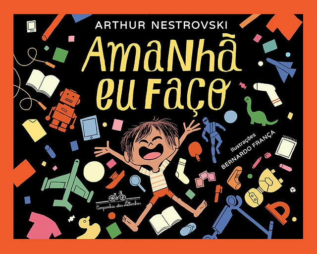 Capa do livro Amanhã eu faço, de Arthur Nestrovski e (il) Bernardo França, Editora Companhia das Letrinhas