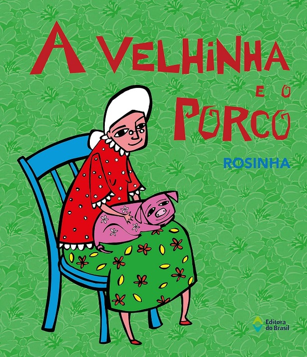 Capa do livro. Uma velhinha está sentada numa cadeira e mantém confortável em seu colo, um porco que sorri, satisfeito.
