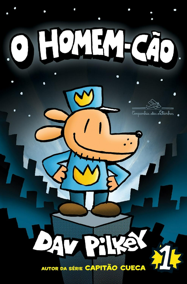 Capa do livro O Homem-Cão – Vol. 1, de Dav Pilkey, Companhia das Letrinhas