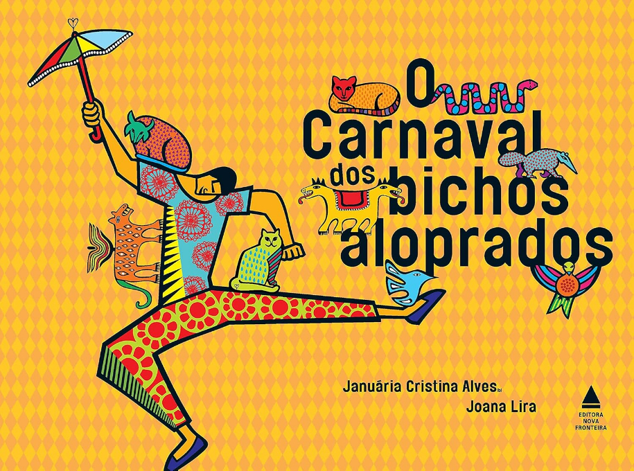 Capa do livro O carnaval dos bichos aloprados, de Januária Cristina Alves e (il) Joana Lira, Editora Nova Fronteira