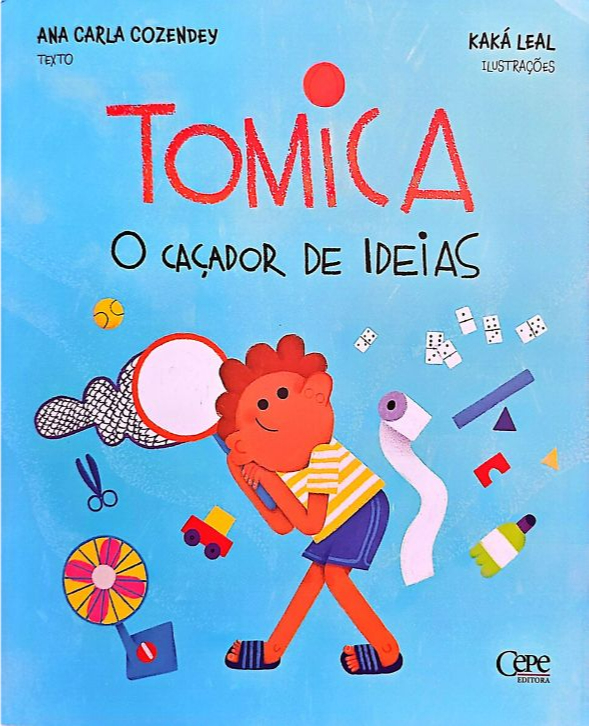 Capa do livro Tomica - O caçador de ideias, de Ana Carla Cozendey e (il) Kaká Leal, Cepe Editora