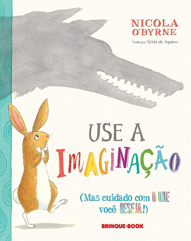 Capa do livro Use a imaginação, de Nicola O'Byrne, Editora Brinque-Book