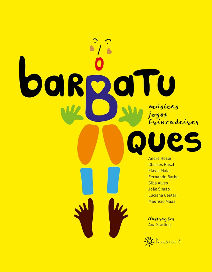 Capa do livro Barbatuques: Músicas, jogos e brincadeiras, de Barbatuques Grupo e (il) Ana Starling, Editora Peirópolis