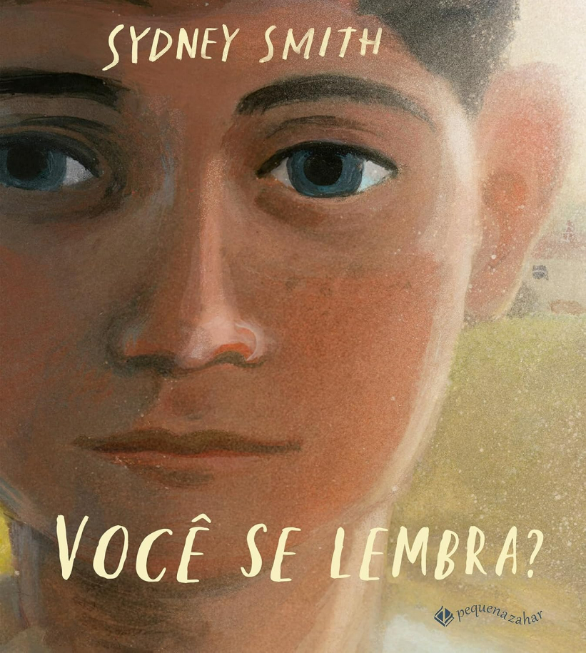 Capa do livro Você se lembra?, de Sydney Smith*, Editora Pequena Zahar