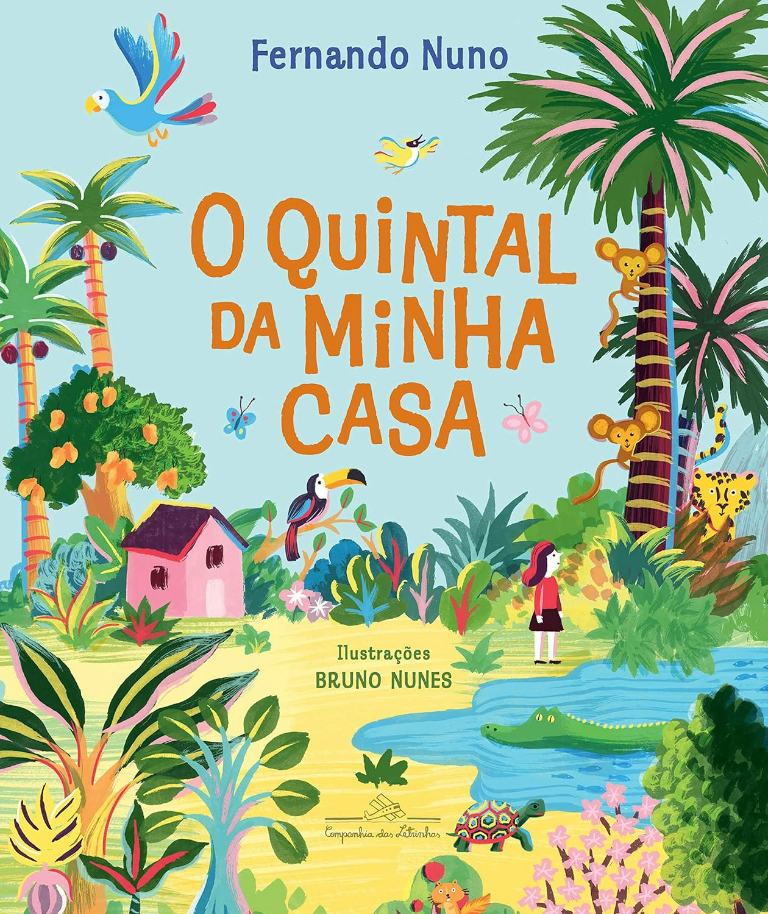 Capa do livro O quintal da minha casa, de Fernando Nuno e (il) Bruno Nune, Companhia das Letrinhas