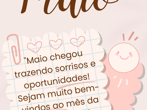 Bem vindo Maio!