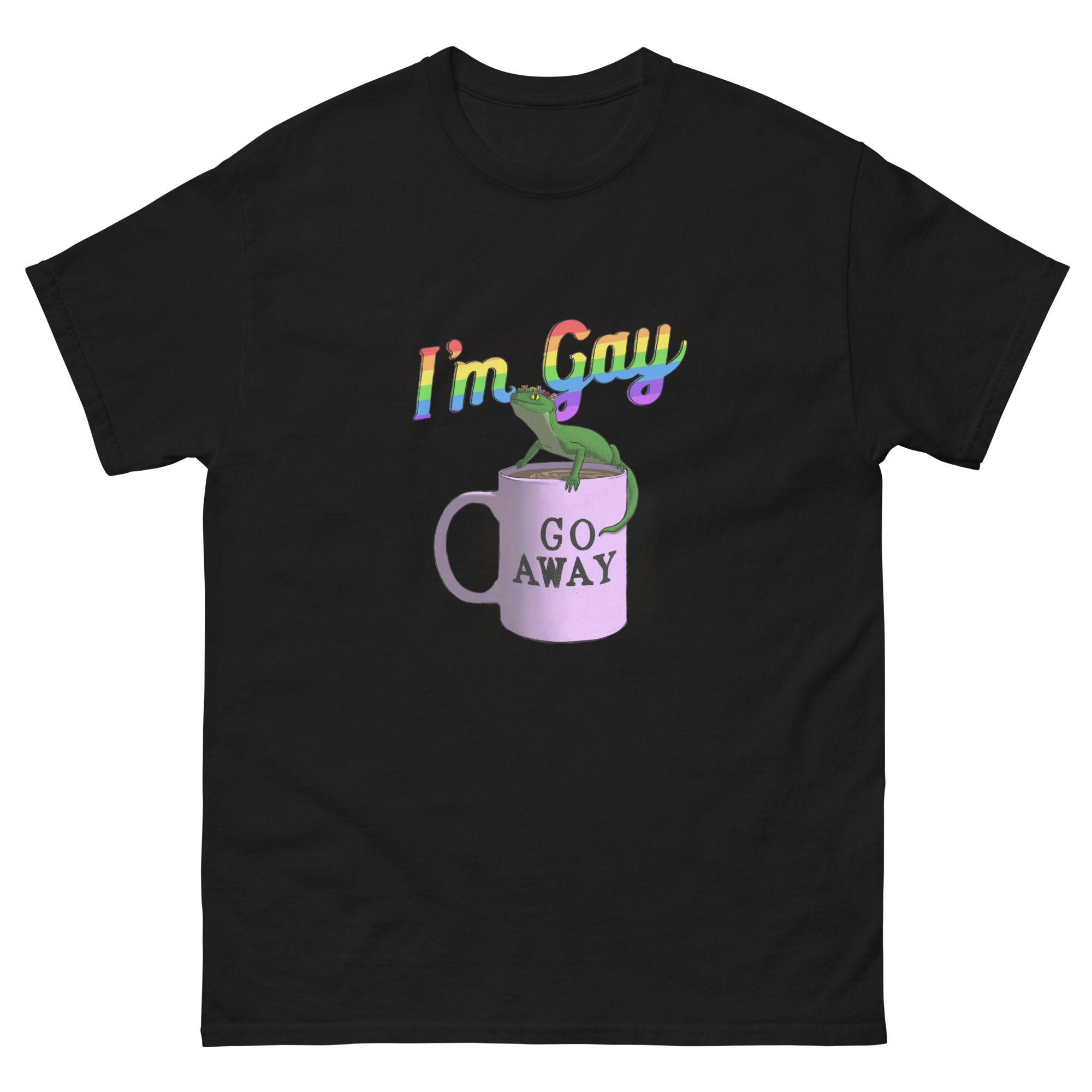 I'm Gay. Go Away. - Unisex classic tee