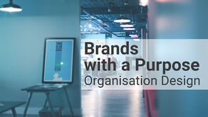 Organisation Design - Brands with a purpose