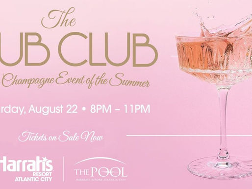 The Bub Club Brings Atlantic City’s First Champagne Festival to Harrah’s Resort