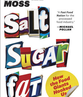 Salt Sugar Fat: How the Food Giants Hooked Us