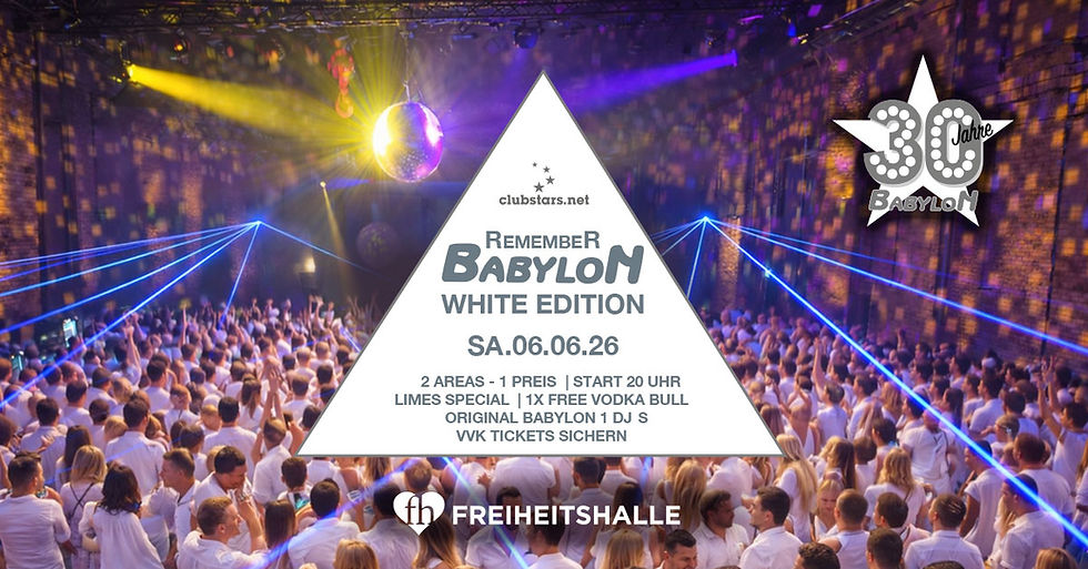 ★ 30 Jahre Babylon Chapter 2 - WHITE EDITION Remember Babylon (Kunstpark Ost) ❤️ The Wonderful Days I SA.06.06. ab 20 h