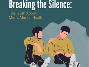 Breaking the Silence: The Truth About Men’s Mental Health 