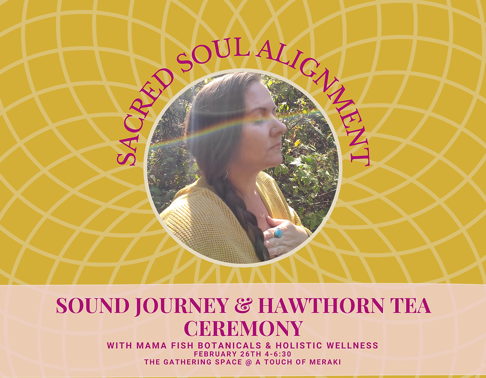 Sacred Soul Alignment Sound and Hawthorn Tea Ceremony