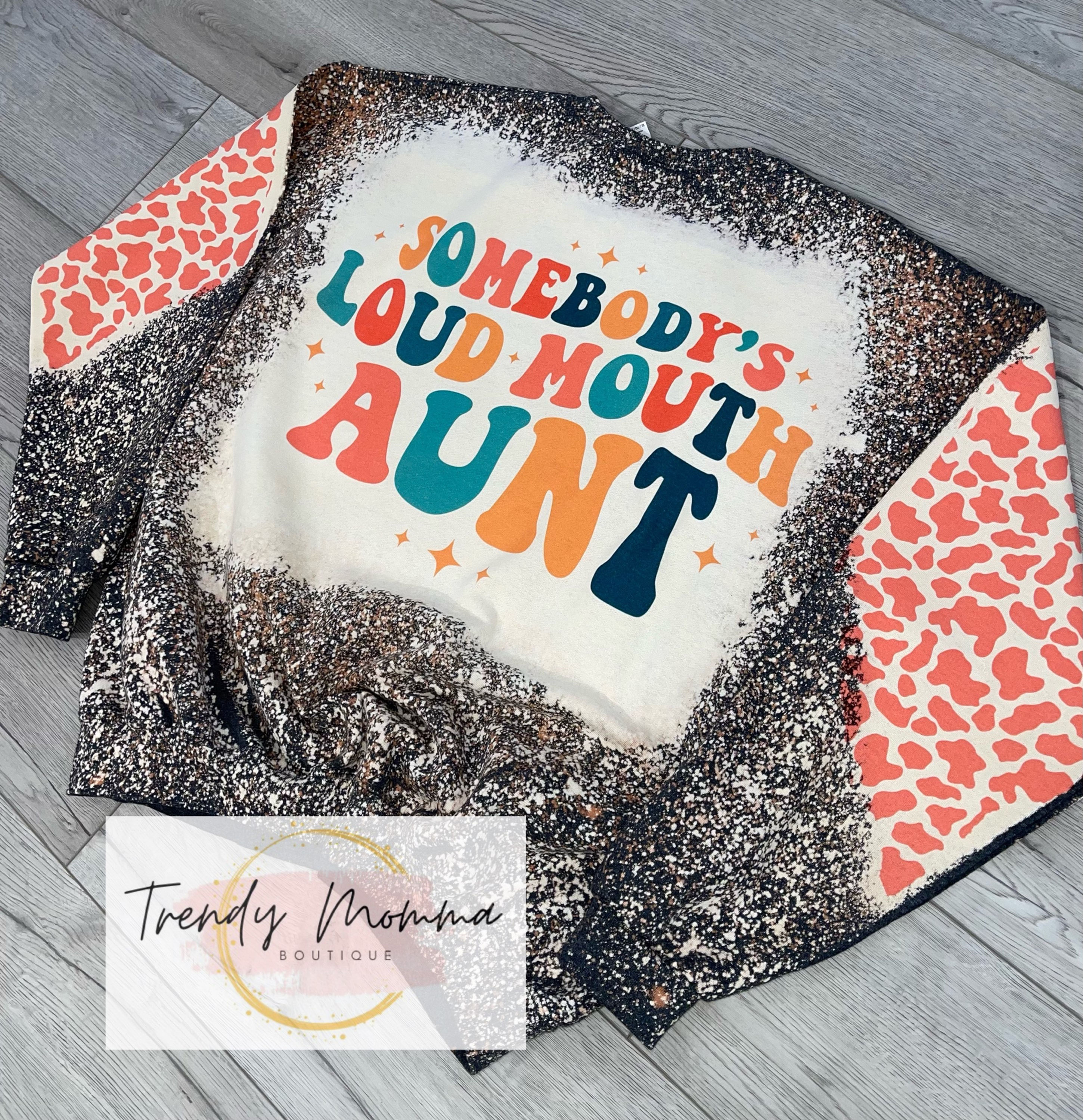 Somebody’s Loud Mouth Aunt