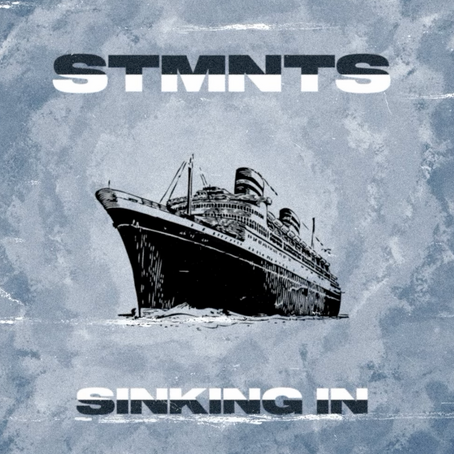 SINGLE REVIEW: STMNTS set to release new single "Sinking In" Friday, March 7th.