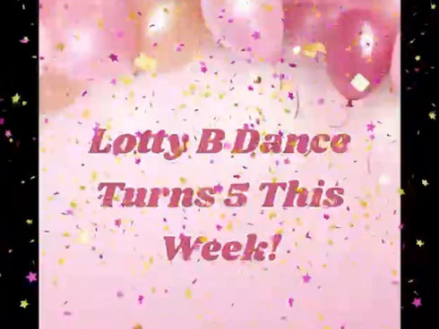Lotty B Dance Turns 5 🎉