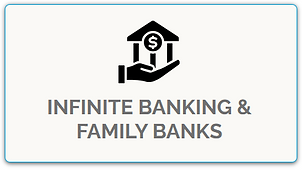 Infinite Banking and Family Banks