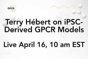 iPSC-Derived GPCR Models — Terry Hébert Live April 16