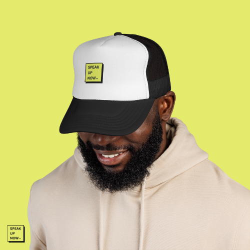 Speak Up Now | Trucker Cap