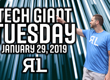 Tech Giant Tuesday January 29th, 2019