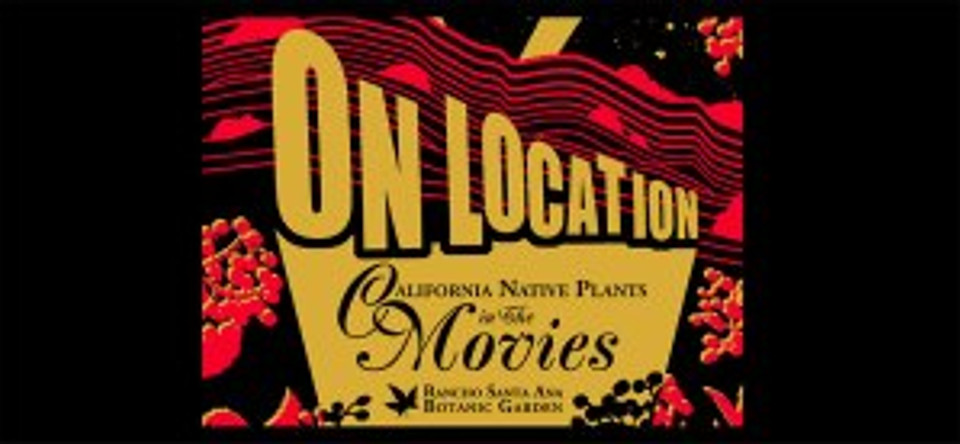 On Location: California Native Plants in the Movies