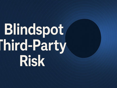 Blindspot Third-Party Risk Management - What CISOs and CROs Need to Know