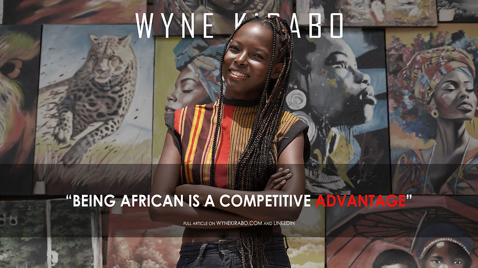 Wyne Kirabo Linkedin Article "being african is a competitive advantage"