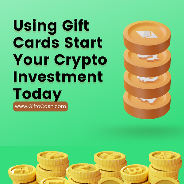 Start your crypto investment today with gift cards
