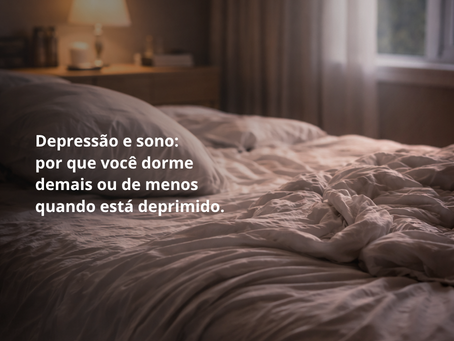 Depressão e sono: por que você dorme demais ou de menos quando está deprimido