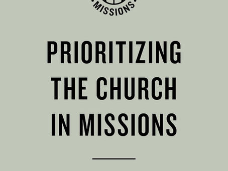 Prioritizing the Church in Missions: A Review