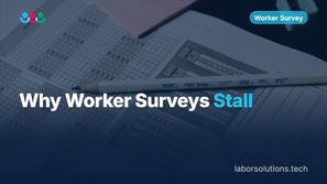 Blog hero image reading “Why Worker Surveys Stall,” with a pencil resting on printed survey answer sheets, tagged “Worker Survey” with the Labor Solutions logo.
