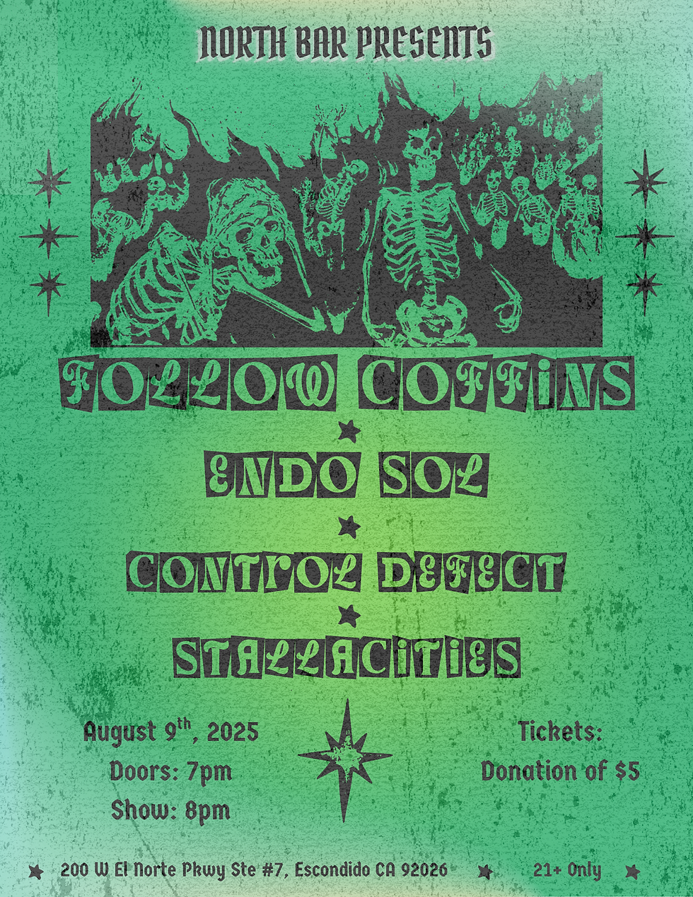 FOLLOW COFFINS, ENDO SOL, CONTROL DEFECT, AND STALLACITIES- AUGUST 9TH