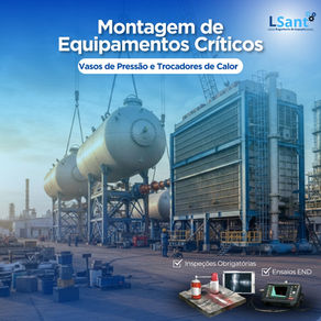 Montagem de equipamentos críticos industriais como vasos de pressão e trocadores de calor conforme NR-13.