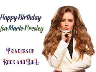 Happy Birthday Lisa Marie Presley