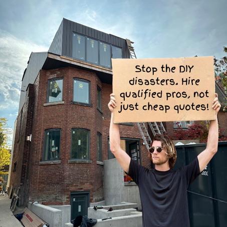 A man holding a sign saying "Stop the DIY disasters. Hire qualified pros, not just cheap quotes." in front of a construction project site.