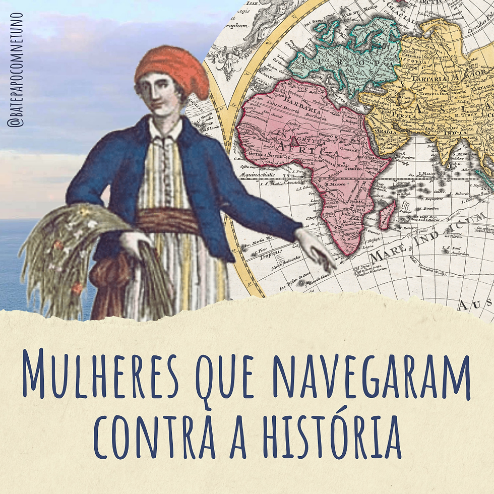 Mulheres que navegaram contra a história