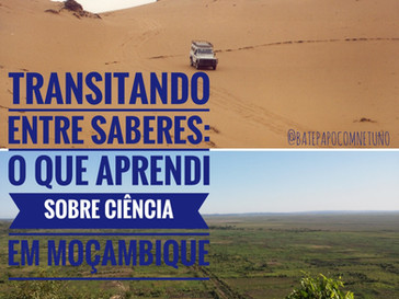 Transitando entre saberes: o que aprendi sobre ciência em Moçambique