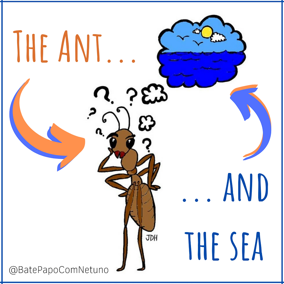 Drawing of an anthropomorphized ant with a thought cloud showing the surface of a blue ocean againts a blue sky, with a yellow sun and white clouds, with birds flying in the distance. The ant is holding its head as if in thought, surrounded by question marks. The text in the image reads “The ant and the sea”