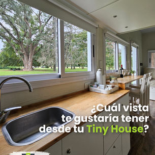 ¿Cuál vista te gustaría tener desde tu Tiny House?