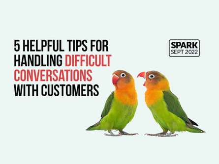 5 Helpful Tips for Handling Difficult Conversations With Customers