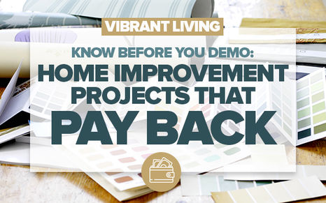 Know Before You Demo: Home Improvement Projects That Pay Back