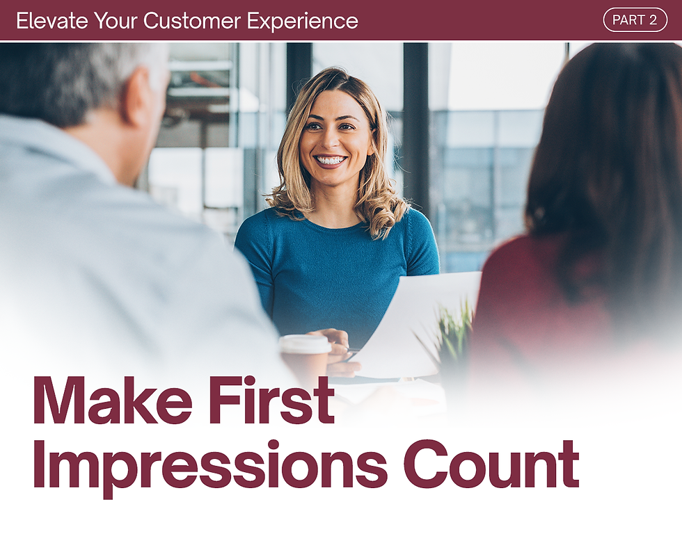 Elevate Your Customer Experience - Part 2: Make First Impressions Count