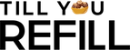 Till You Refill