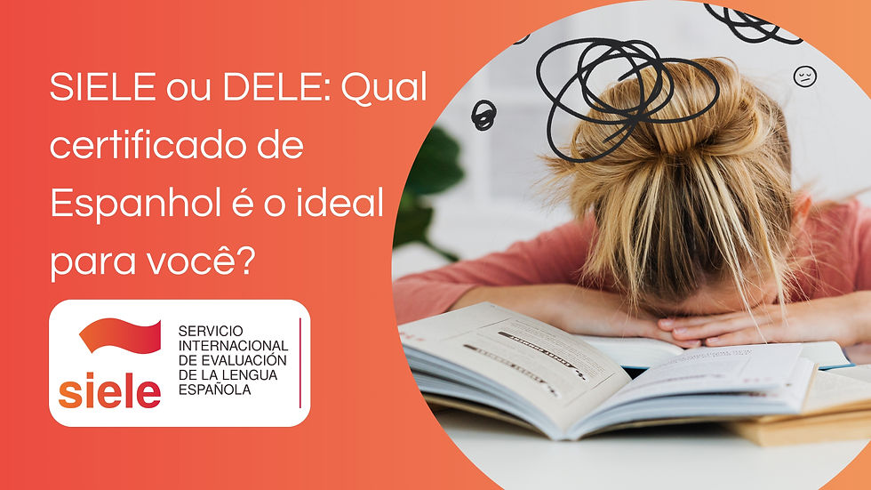 SIELE ou DELE: Qual Certificado de Espanhol é o Ideal para Você?